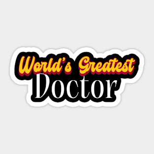 World's Greatest Doctor! Sticker